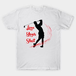 Love Your Shot T-Shirt